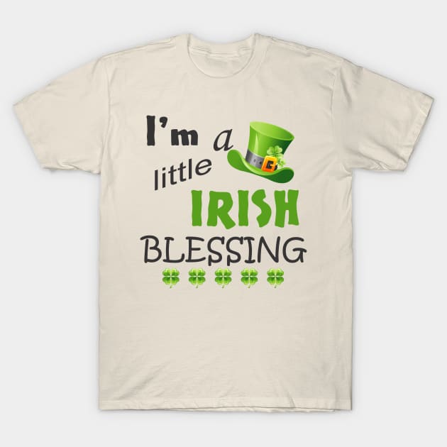 I'm a Little Irish Blessing T-Shirt by PeppermintClover